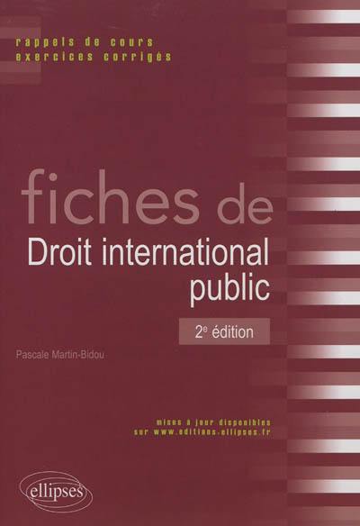 Fiches de droit international public : rappels de cours, exercices corrigés