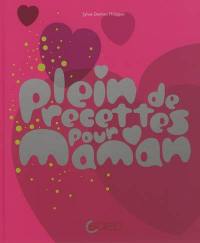 Plein de recettes pour maman