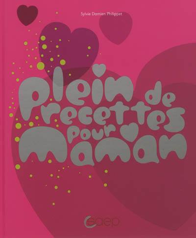 Plein de recettes pour maman