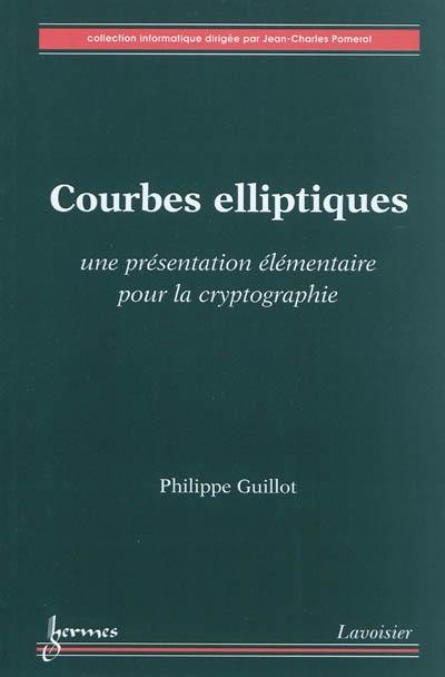 Courbes elliptiques : une présentation élémentaire pour la cryptographie