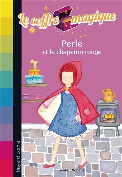 Le coffre magique. Vol. 9. Perle et le chaperon rouge