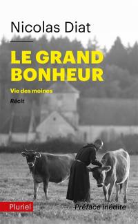 Le grand bonheur : vie des moines : récit