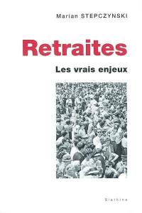 Retraites : les vrais enjeux