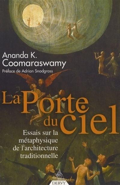 La porte du ciel : essais sur la métaphysique de l'architecture traditionnelle