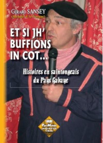 Et si jh'buffions in cot... : histoires en saintongeais du pays gabaye