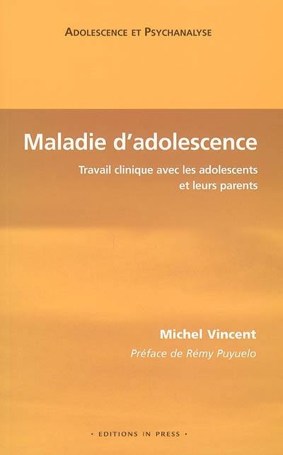 Maladie d'adolescence : travail clinique avec les adolescents et leurs parents