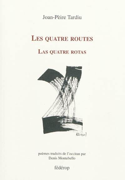 Les quatre routes. Las quatre rotas