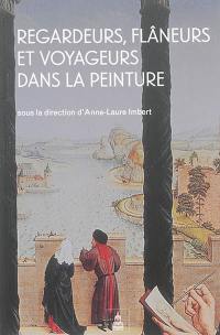 Regardeurs, flâneurs et voyageurs dans la peinture