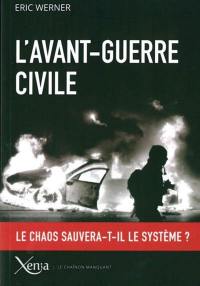 L'avant-guerre civile : le chaos sauvera-t-il le système ?