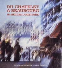 Du Châtelet à Beaubourg : 15 siècles d'histoire