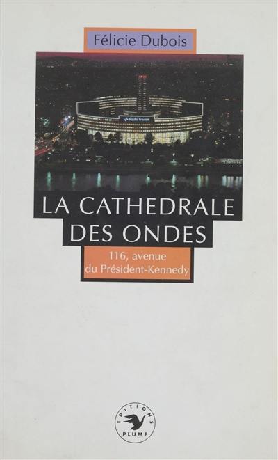 La Cathédrale des ondes : bon anniversaire ! 116, avenue du Président-Kennedy