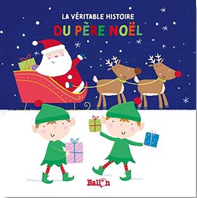 La véritable histoire du Père Noël