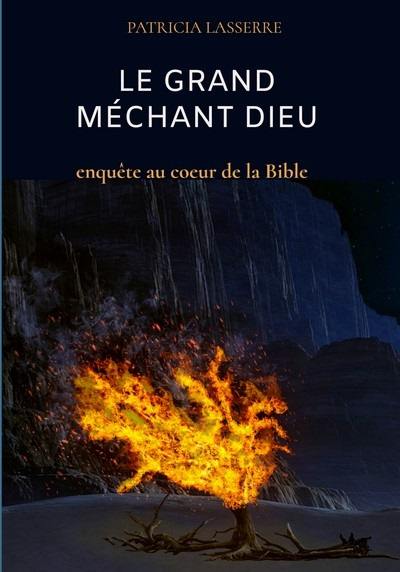 Le grand méchant dieu : enquête au coeur de la Bible