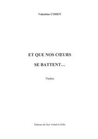 Et que nos coeurs se battent... : théâtre