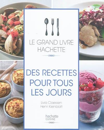 Le grand livre Hachette des recettes pour tous les jours