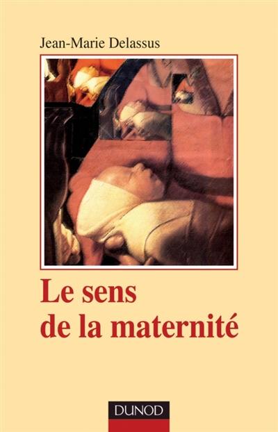 Le sens de la maternité