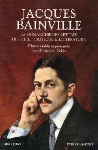 La monarchie des lettres : histoire, politique & littérature