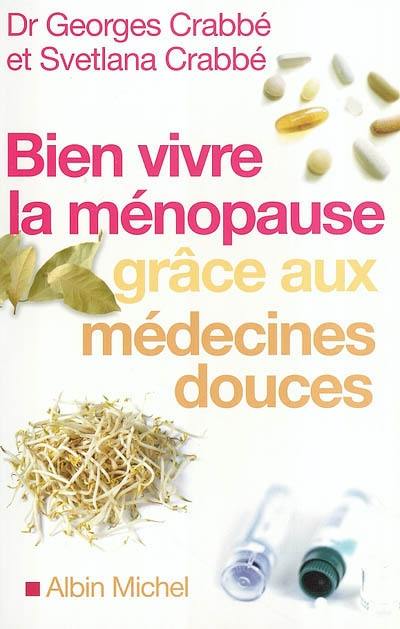 Bien vivre la ménopause grâce aux médecines douces