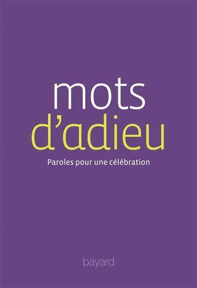 Mots d'adieu : paroles pour une célébration