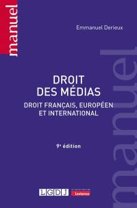 Droit des médias : droit français, européen et international : de l'imprimerie au numérique