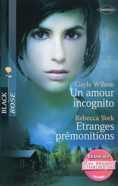 Un amour incognito. Etranges prémonitions