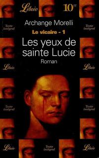 Le vicaire. Vol. 1. Les yeux de sainte Lucie