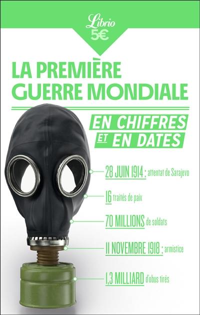 La Première Guerre mondiale en chiffres et en dates