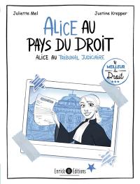 Alice au pays du droit. Vol. 2. Alice au tribunal judiciaire