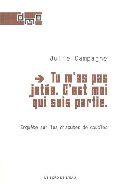 Tu m'as pas jetée, c'est moi qui suis partie : enquête sur les disputes de couples