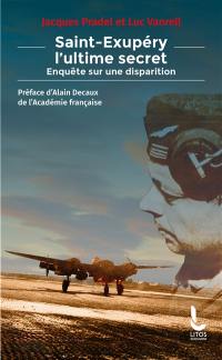 Saint-Exupéry, l'ultime secret : enquête sur une disparition