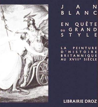 En quête du grand style : la peinture d'histoire britannique au XVIIIe siècle