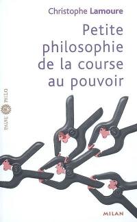 Petite philosophie de la course au pouvoir