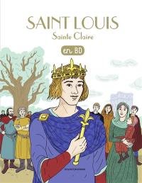 Les chercheurs de Dieu. Vol. 10. Saint Louis. Sainte Claire