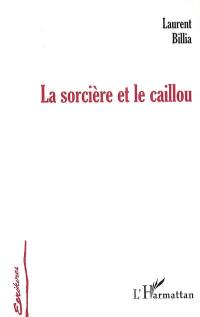 La sorcière et le caillou