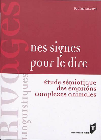 Des signes pour le dire : étude sémiotique des émotions complexes animales