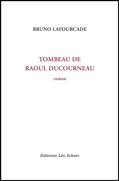 Le tombeau de Raoul Ducourneau