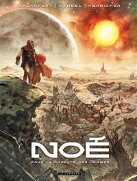 Noé. Vol. 1. Pour la cruauté des hommes