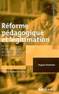 Réforme pédagogique et légitimation : le cas d'une politique de lutte contre le redoublement