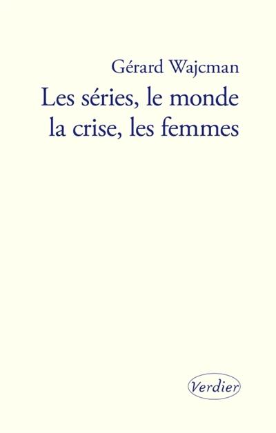 Les séries, le monde, la crise, les femmes