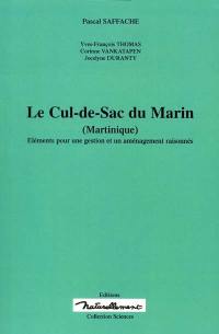 Le Cul-de-Sac du Marin (Martinique) : éléments pour une gestion et un aménagement raisonnés