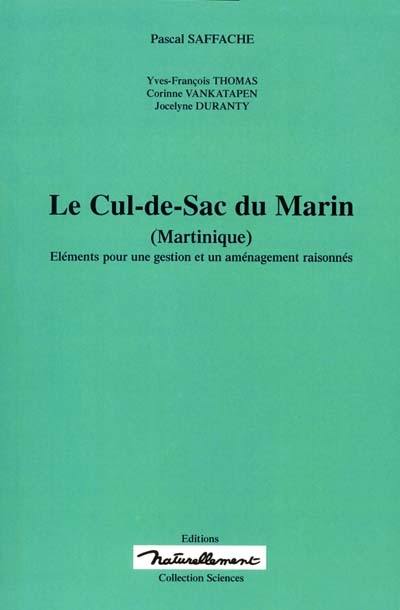 Le Cul-de-Sac du Marin (Martinique) : éléments pour une gestion et un aménagement raisonnés