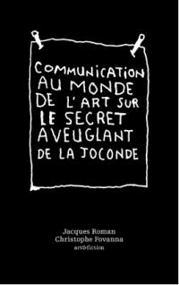 Communication au monde de l'art sur le secret aveuglant de la Joconde