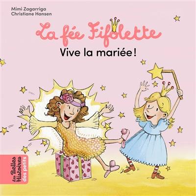 La fée Fifolette, vive la mariée !