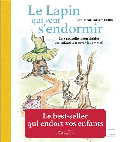 Le lapin qui veut s'endormir : une nouvelle façon d'aider vos enfants à trouver le sommeil