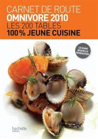 Carnet de route Omnivore 2010 : les 200 tables 100% jeune cuisine