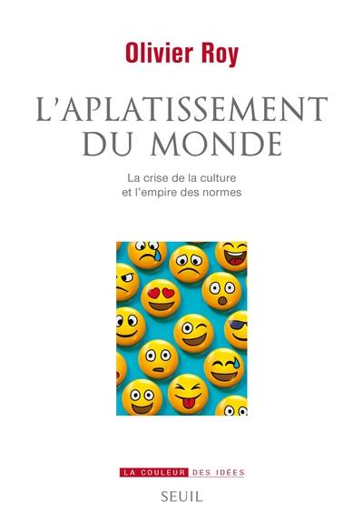 L'aplatissement du monde : la crise de la culture et l'empire des normes