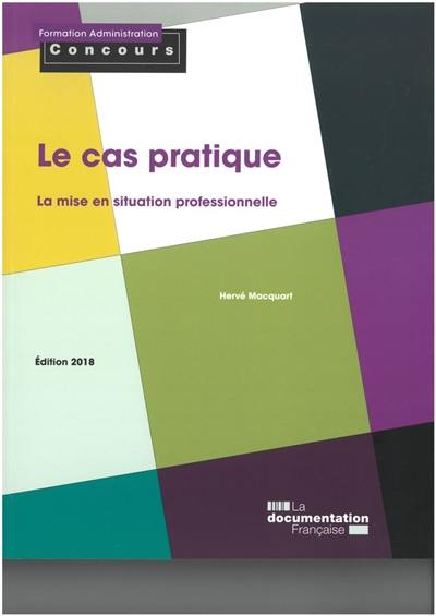 Le cas pratique : la mise en situation professionnelle