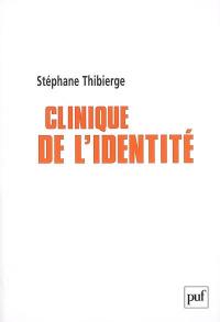 Clinique de l'identité : psychoses, identité sexuelle et lien social