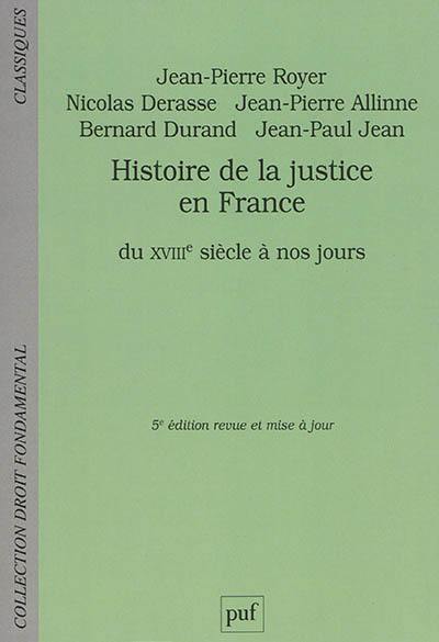 Histoire de la justice en France : du XVIIIe siècle à nos jours