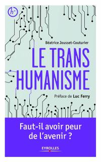 Le transhumanisme : faut-il avoir peur de l'avenir ?